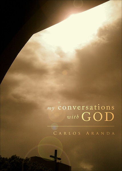 My Conversations with God by Carlos Aranda