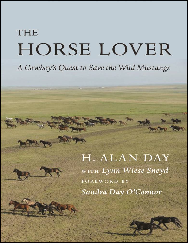 The Horse Lover: A Cowboy’s Quest to Save the Wild Mustangs by H. Alan Day